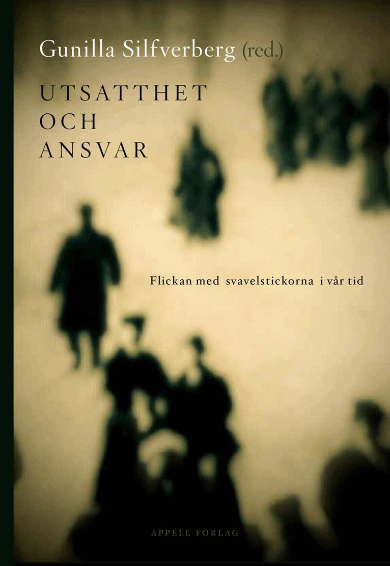 Utsatthet och ansvar : flickan med svavelstickorna i vår tid, Inbunden