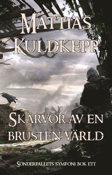 Mattias Kuldkepp Skärvor av en brusten värld