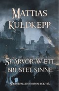 Skrvor av ett brustet sinne