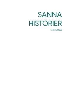 Milorad Pejić - Sanna historier, Häftad. Tillgänglighet: Lägg i varukorg