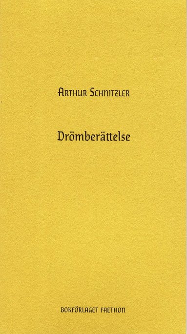 Arthur Schnitzler, Tobias Dahlkvist Drömberättelse