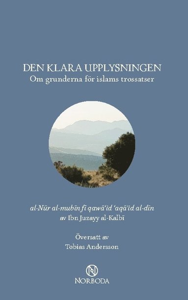 Den klara upplysningen : om grunderna för islams trossatser