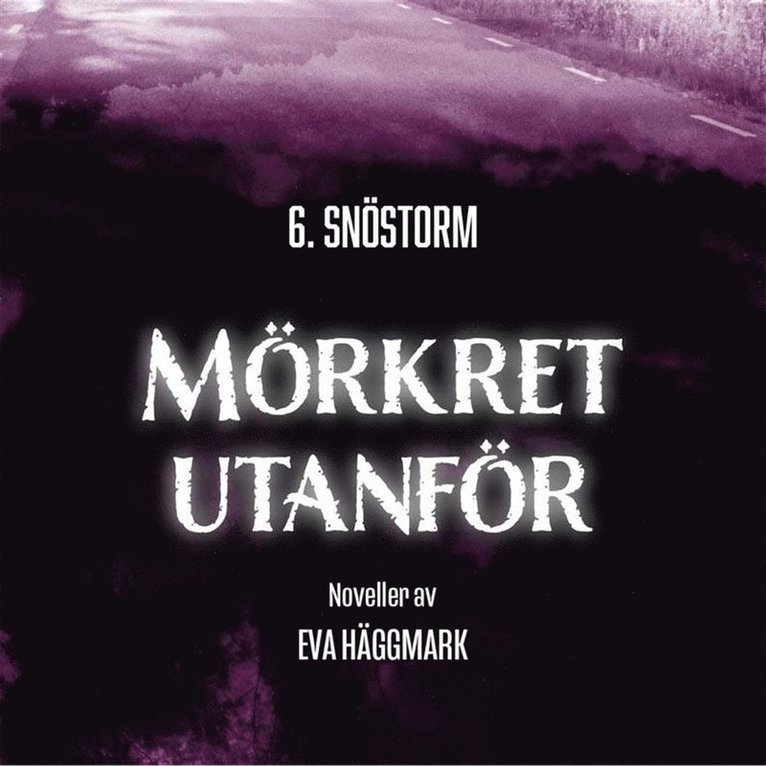 Eva Häggmark - Snöstorm: Mörkret utanför del 6, Ljudbok