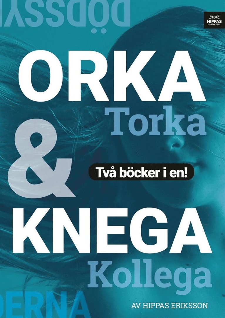 Hippas Eriksson - Knega kollega ; Orka torka : lättja, E-bok