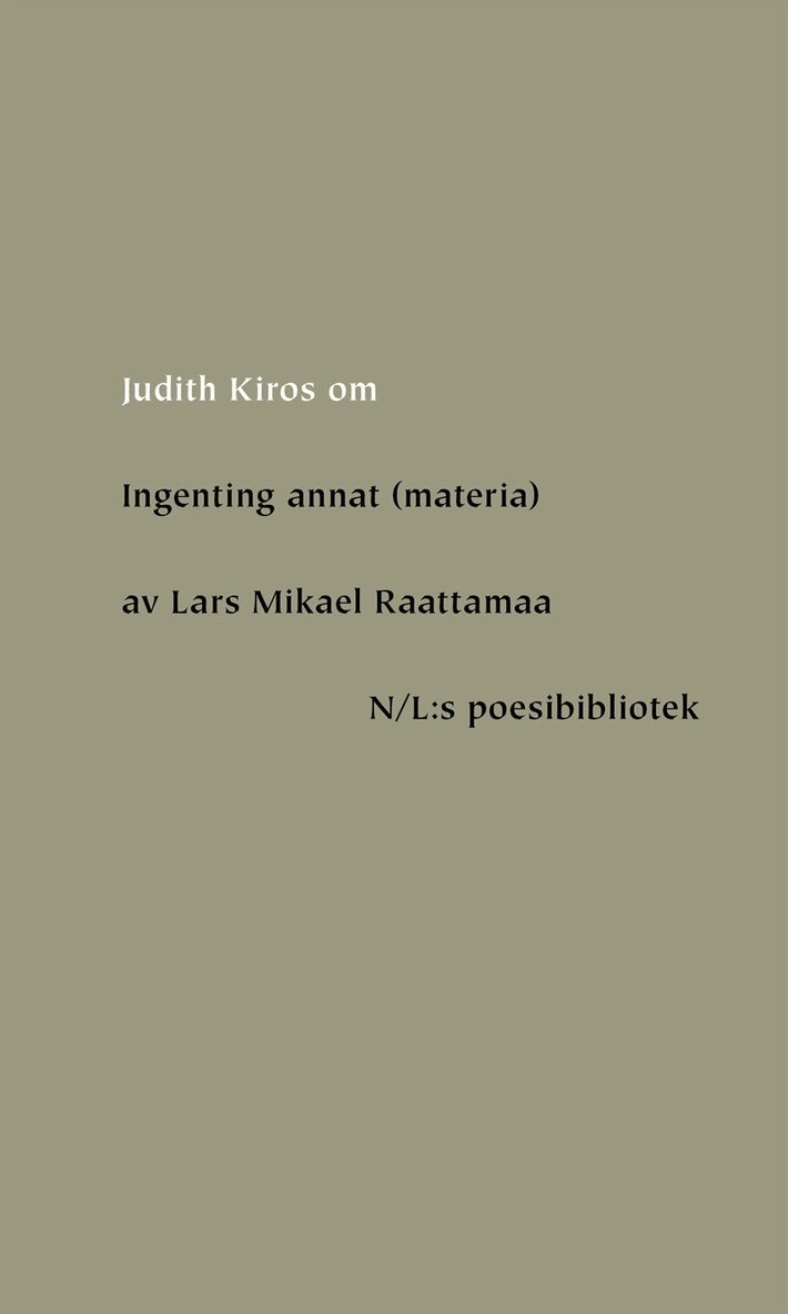 Judith Kiros - Om Ingenting annat (materia) av Lars Mikael Raattamaa, E-bok