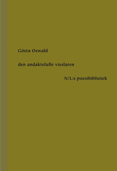 Gösta Oswald Den andaktsfulle visslaren