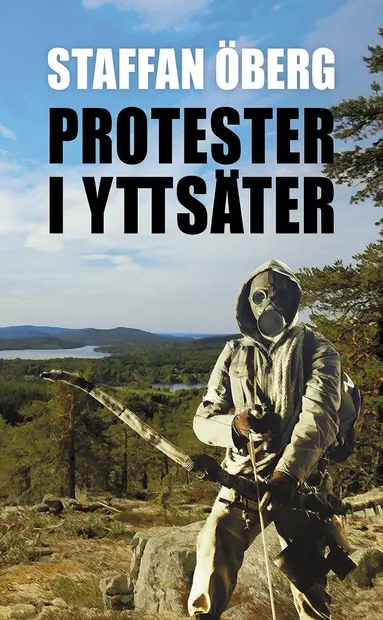 Staffan Öberg - Protester i Yttsäter, Häftad