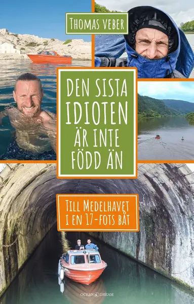 Thomas Veber - Den sista idioten är inte född än : till Medelhavet i en 17-fots båt, Häftad