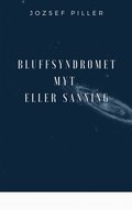 Bluffsyndromet : myt eller sanning