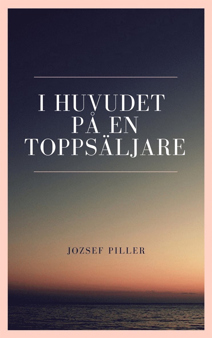 Jozsef Piller - I huvudet på en toppsäljare, E-bok