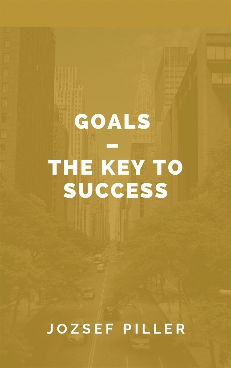 Jozsef Piller - Goals : the key to success, E-bok