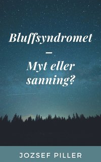 Bluffsyndromet - Myt eller sanning?