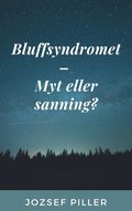 Bluffsyndromet - Myt eller sanning?