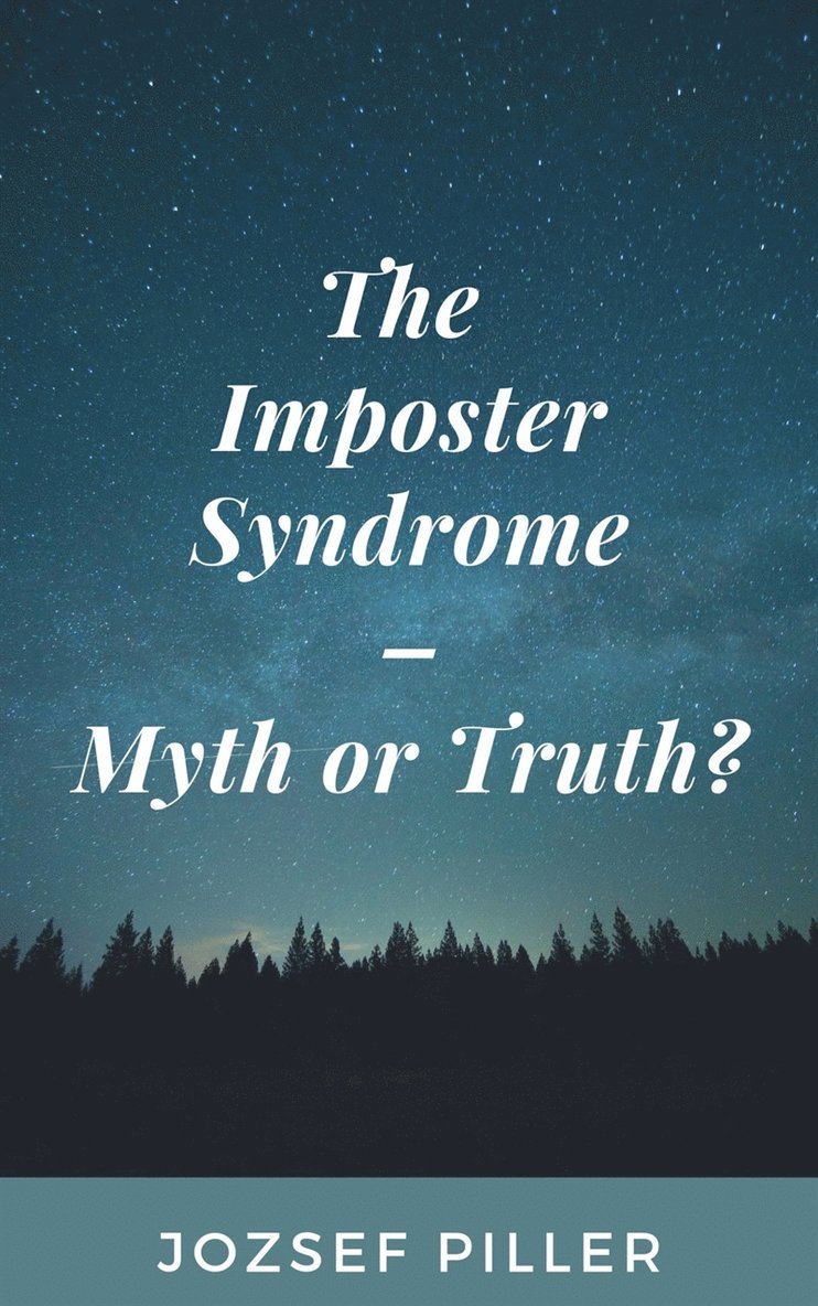 Jozsef Piller - The Imposter Syndrome – Myth or Truth?, E-bok