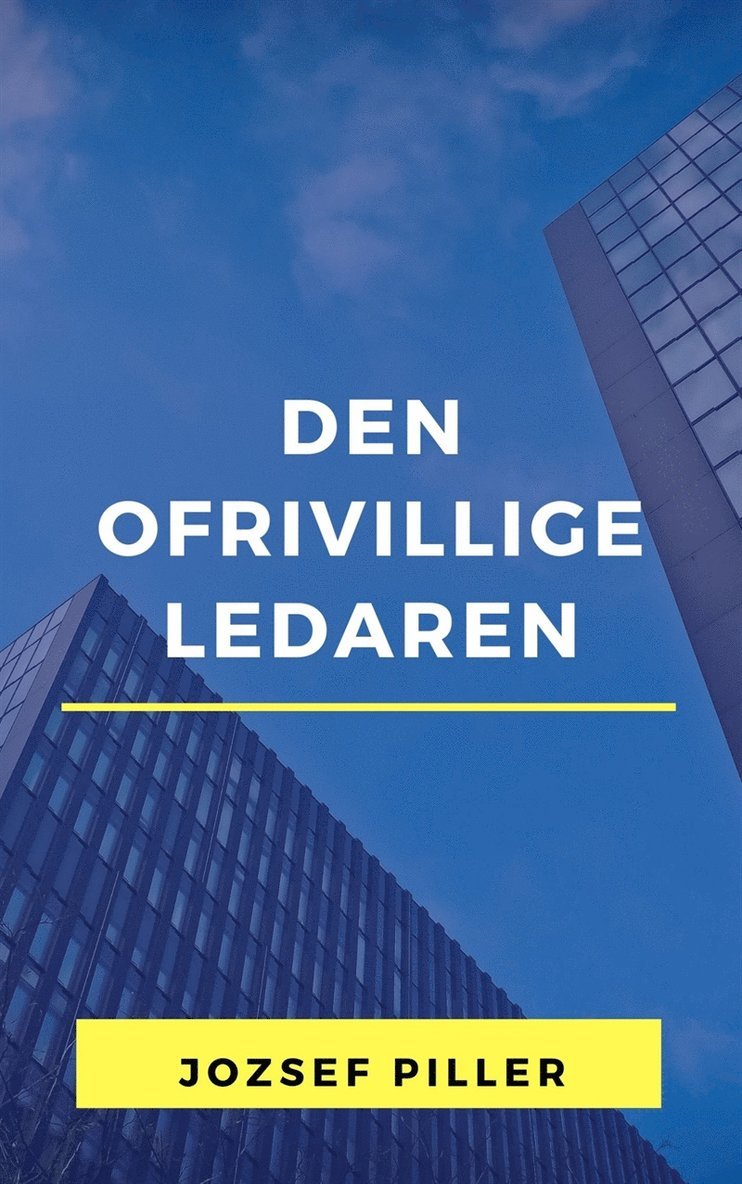Jozsef Piller - Den ofrivillige ledaren, E-bok