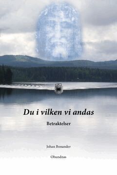 Johan Bonander - Du i vilken vi andas : betraktelser, E-bok