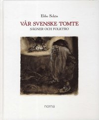 Vr Svenske Tomte : sgner och folktro