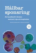 Hållbar sponsring : en handbok för idrotten med teori, tips och inspiration