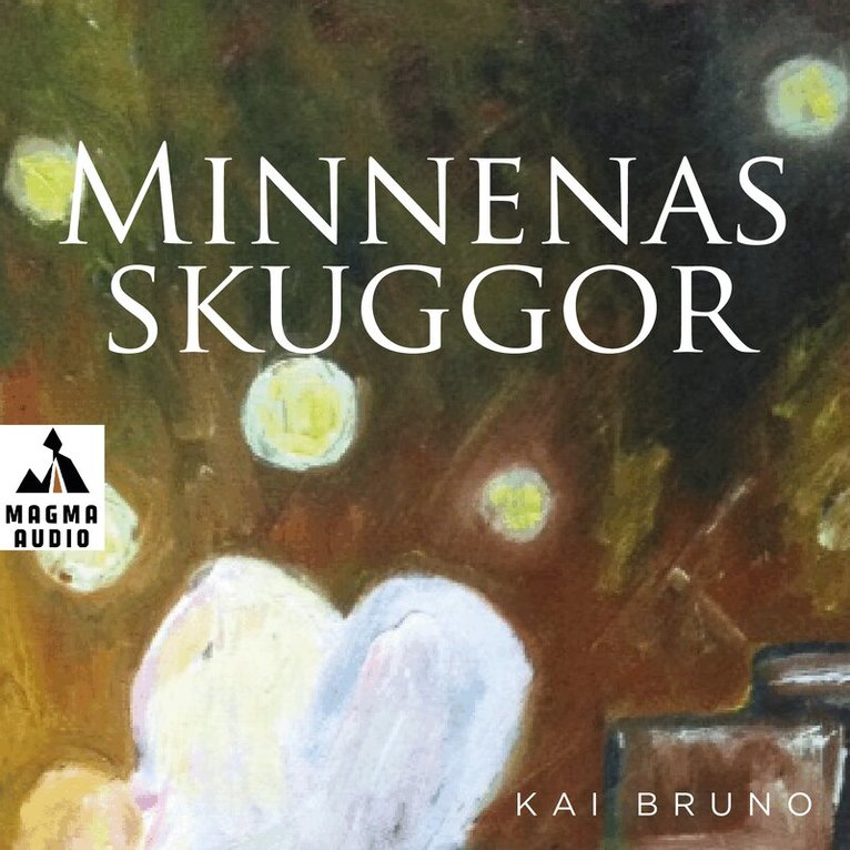 Kai Bruno - Minnenas skuggor, Ljudbok