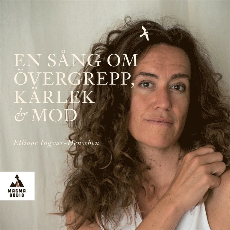 Ellinor Ingvar-Henschen - En sång om övergrepp, kärlek och mod, Ljudbok