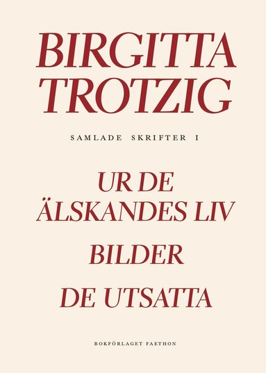 Birgitta Trotzig - Samlade skrifter 1, Inbunden