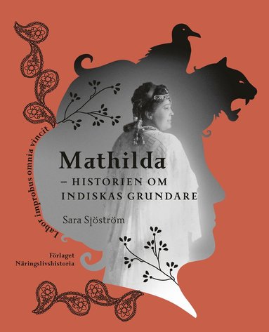 Mathilda : historien om Indiskas grundare