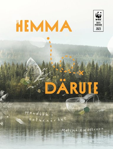 Mats Ottosson, Åsa Ottosson - Hemma därute : handbok i naturnärhet, Inbunden