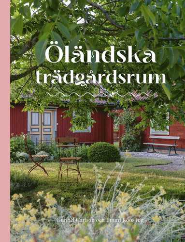 Gunnel Carlson - Öländska trädgårdsrum, Inbunden