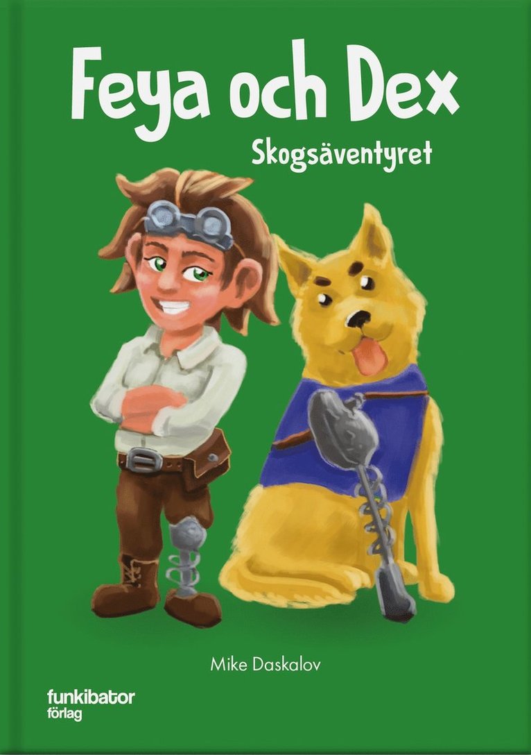 Mike Daskalov - Feya och Dex : skogsäventyret, E-bok