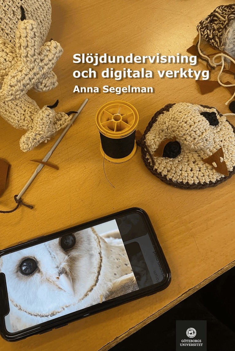 Anna Segelman - Slöjdundervisning och digitala verktyg, Häftad