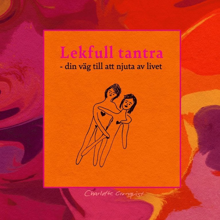 Charlotte Cronquist - Lekfull tantra -din väg till att njuta av livet, Ljudbok
