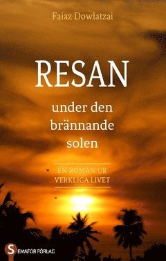 Faiaz Dowlatzai Resan : under den brännande solen