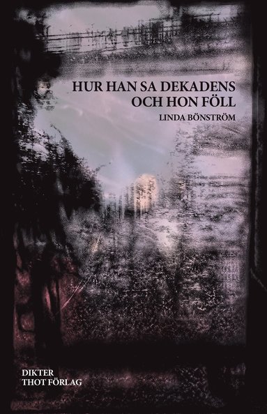 Linda Bönström Hur han sa dekadens och hon föll