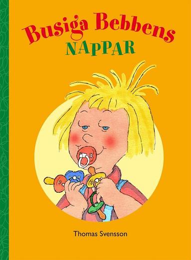 Thomas Svensson - Busiga Bebbens nappar, Inbunden