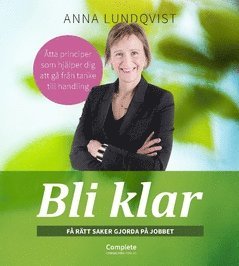 Bli klar : få rätt saker gjorda på jobbet