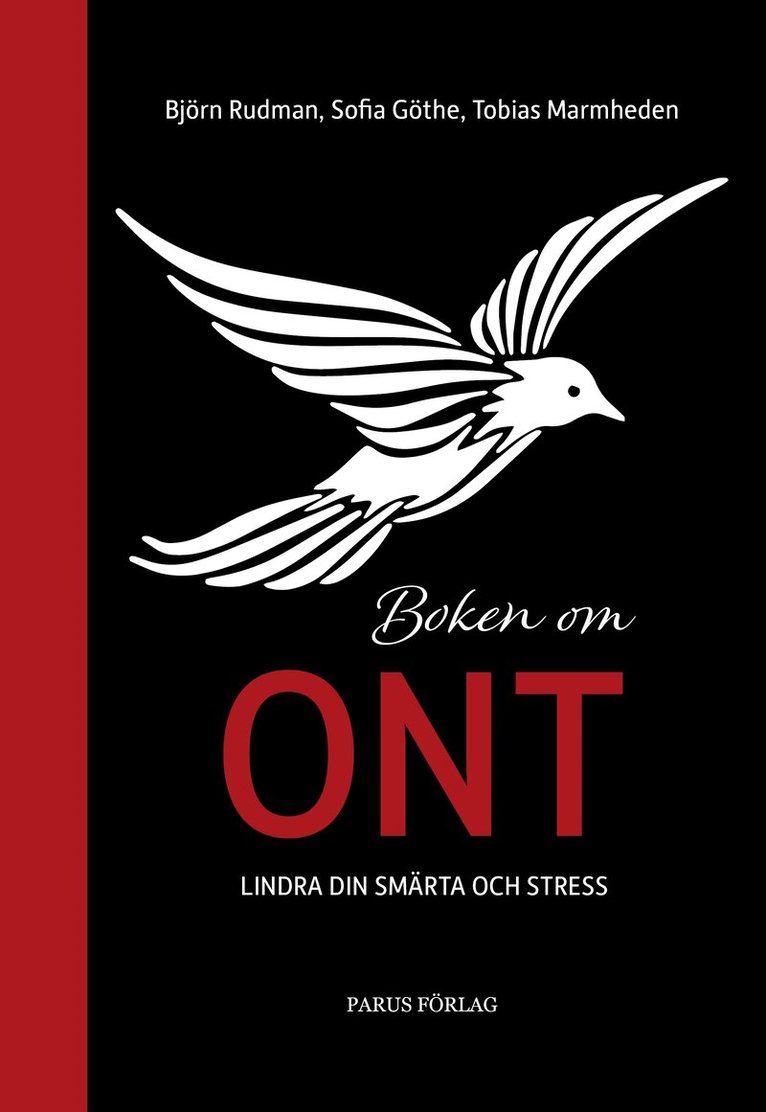 Björn Rudman, Sofia Göthe, Tobias Marmheden - Boken om ont : lindra din smärta och stress, Inbunden
