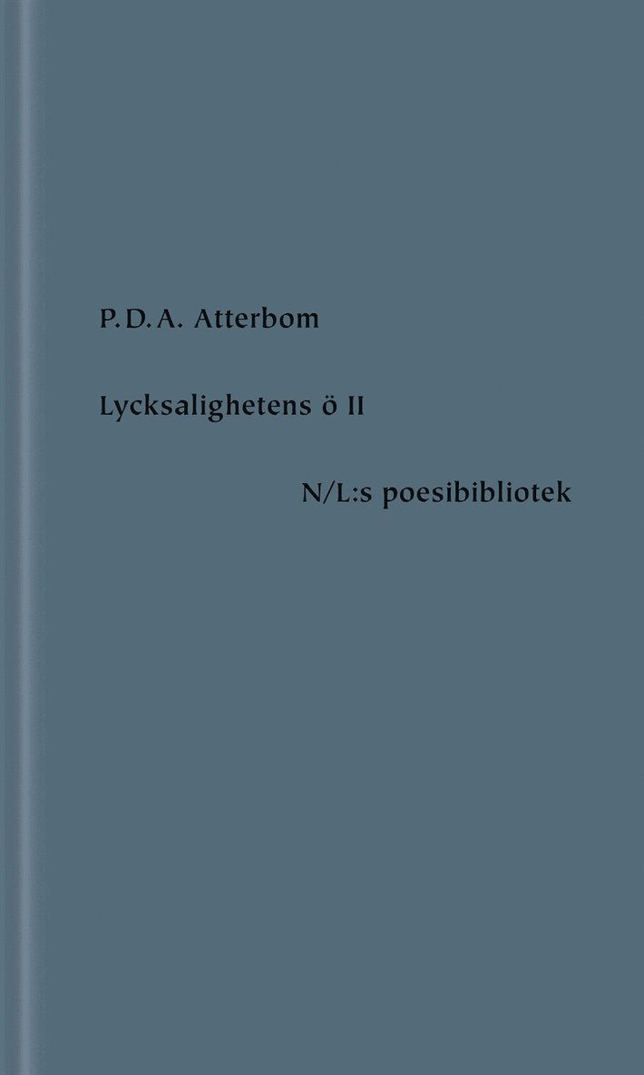 Per Daniel Amadeus Atterbom - Lycksalighetens ö (del II), E-bok