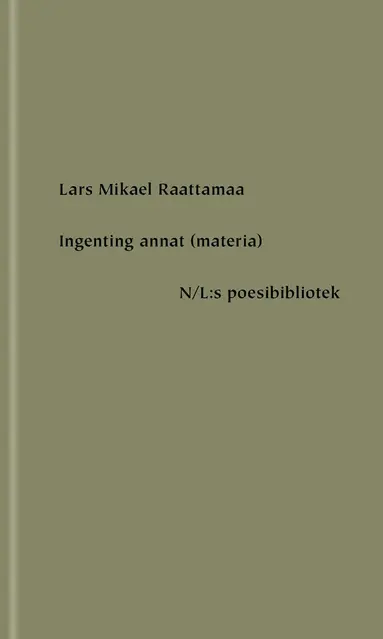 Lars Mikael Raattamaa, Judith Kiros - Ingenting annat (materia), E-bok