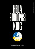 Hela Europas krig : vår framtid avgörs i Ukraina