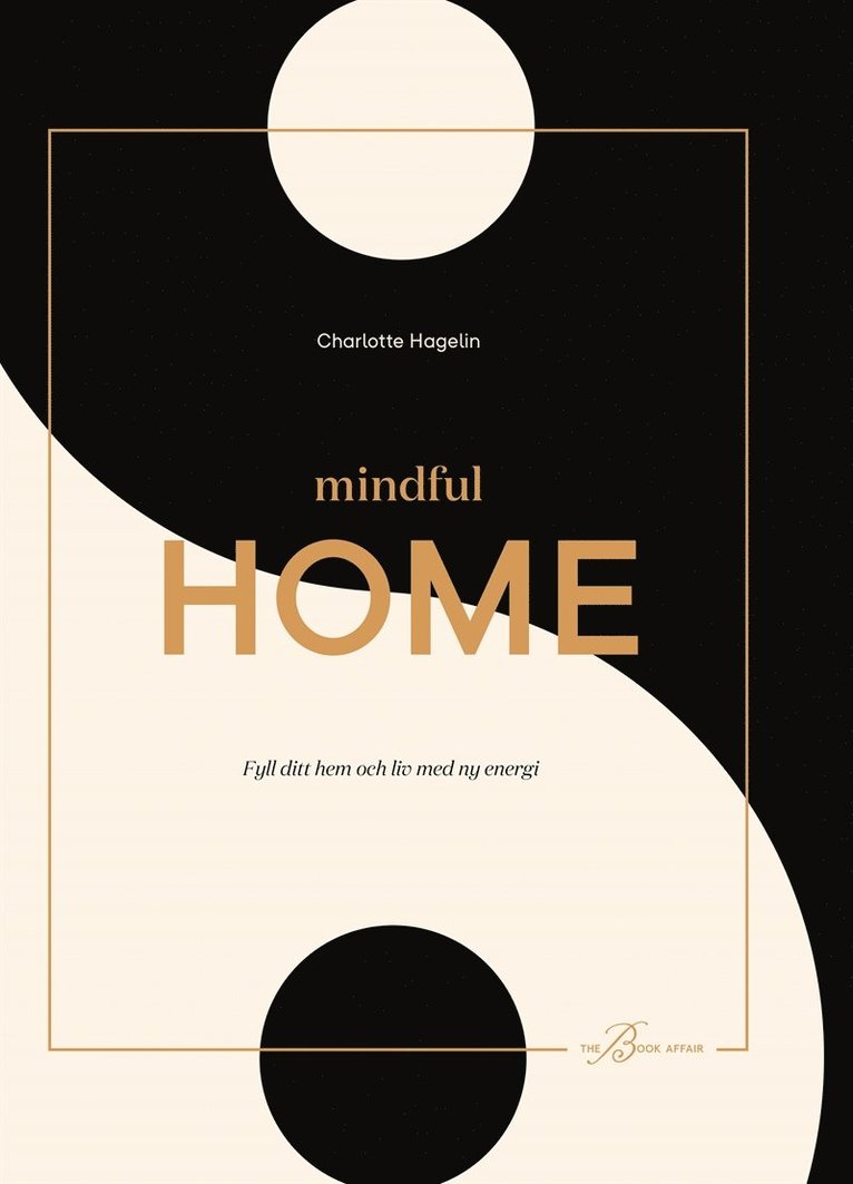 Charlotte Hagelin, Gabriella Sahlin - Mindful Home - Fyll ditt hem och liv med ny energi, E-bok