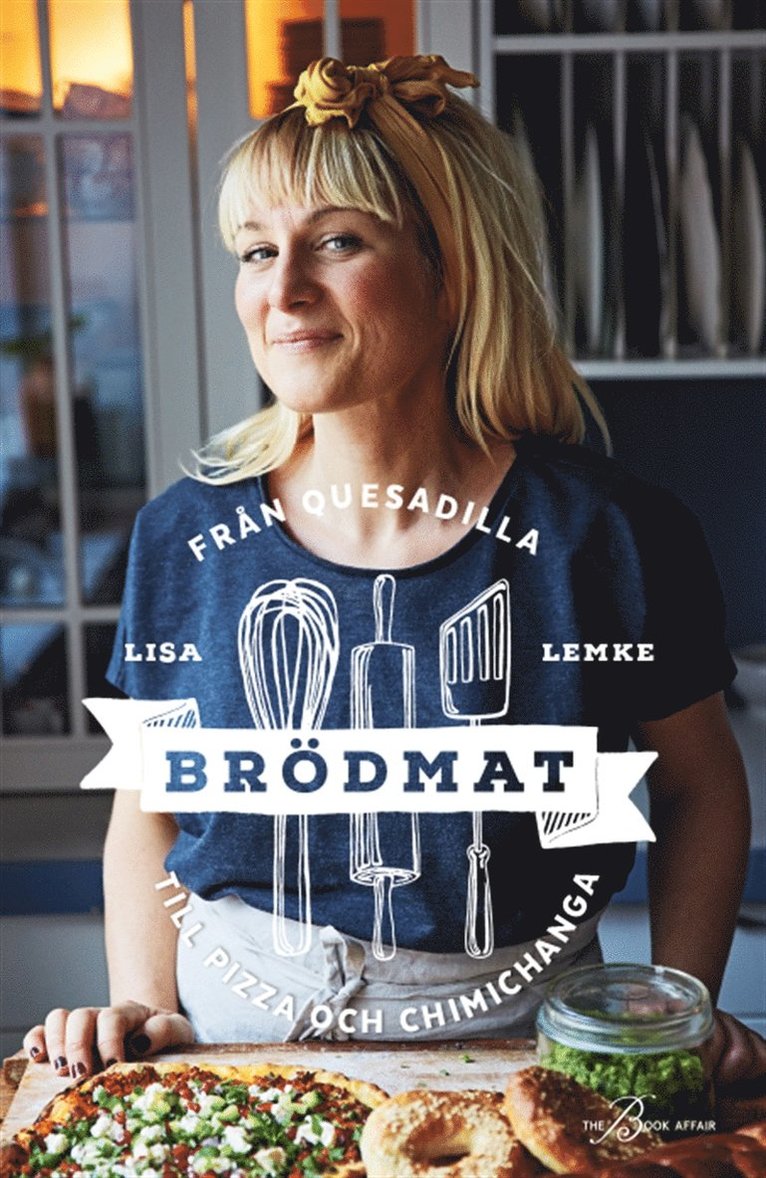 Lisa Lemke, Gabriella Sahlin - Brödmat - Från quesadilla till pizza och brödmat, E-bok