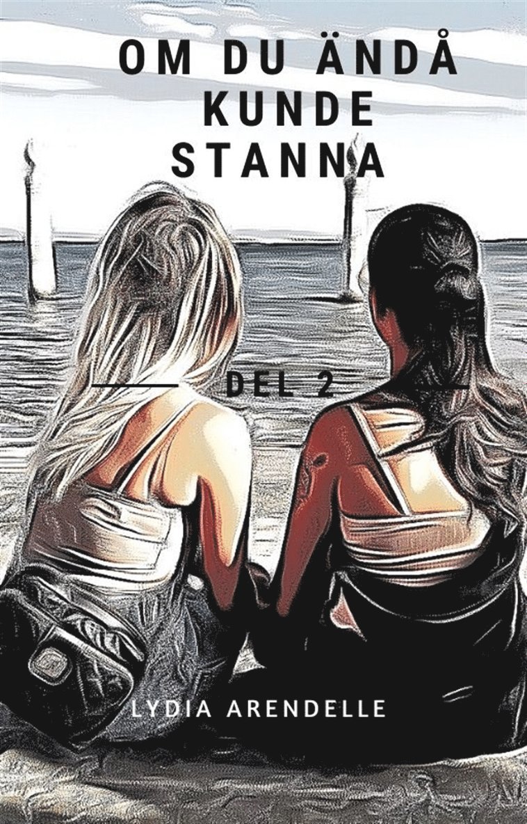 Lydia Arendelle - Om du ändå kunde stanna- ett steg i rätt riktning Del 2, E-bok