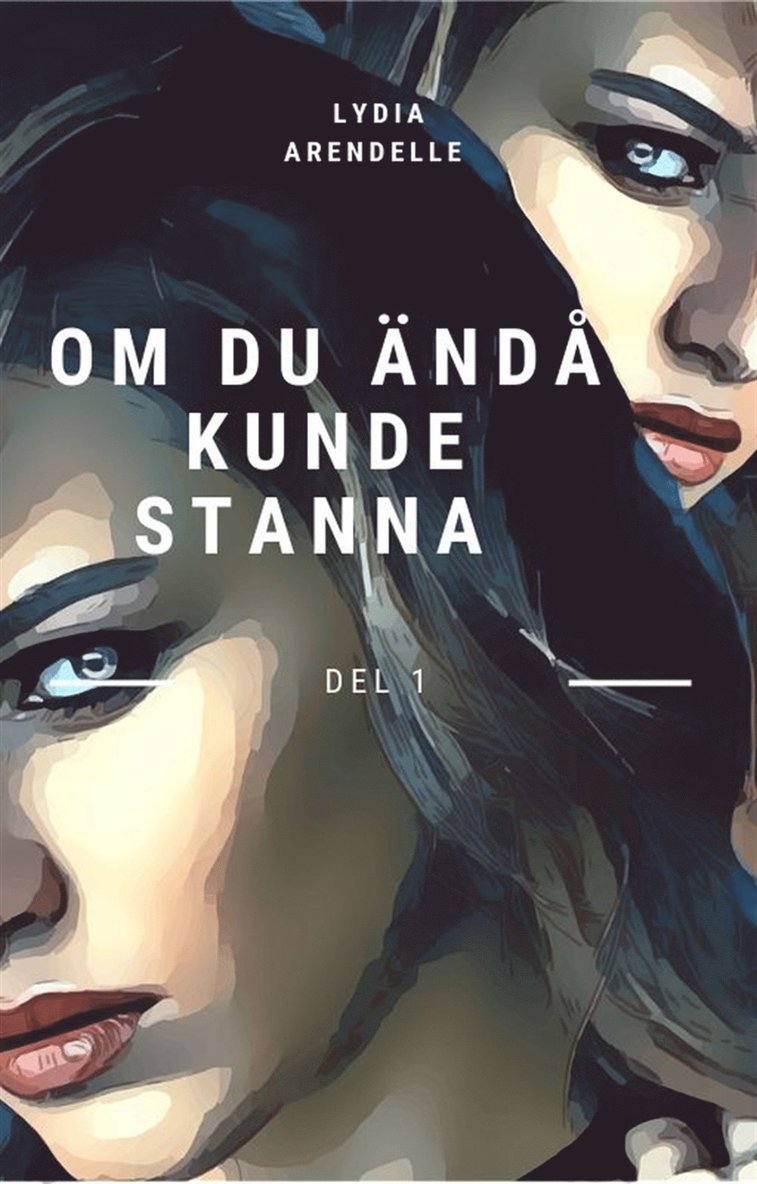 Lydia Arendelle - Om du ändå kunde stanna- Ett steg tillbaka, E-bok