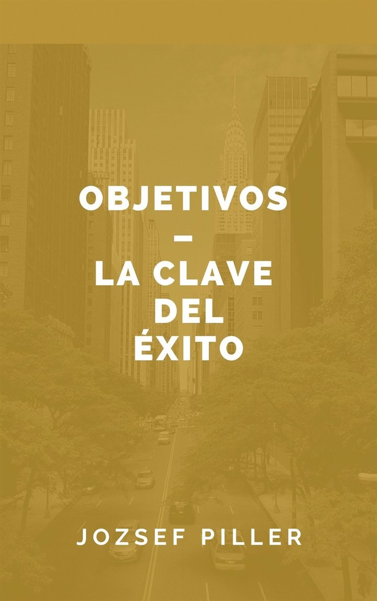 Jozsef Piller - Objetivos - la clave del éxito, E-bok
