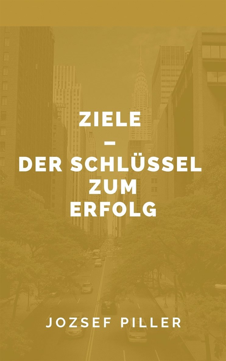 Jozsef Piller - Ziele - Der Schlüssel zum Erfolg, E-bok