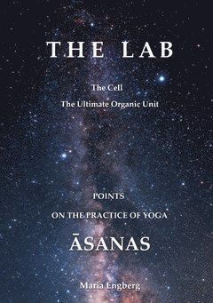The Lab : points on the practice of Yoga Asanas av Maria Engberg