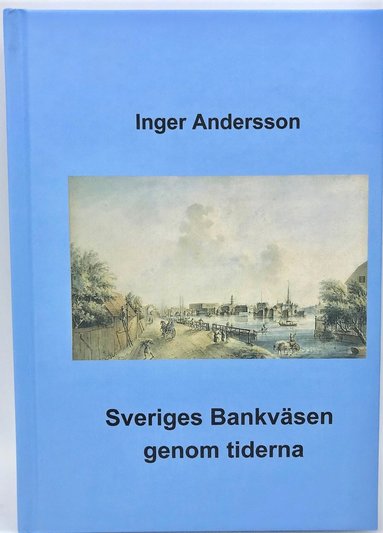 Inger Andersson Sveriges bankväsen genom tiderna