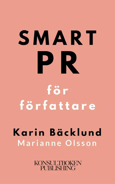 Marianne Olsson, Karin Bäcklund - Smart PR för författare, E-bok