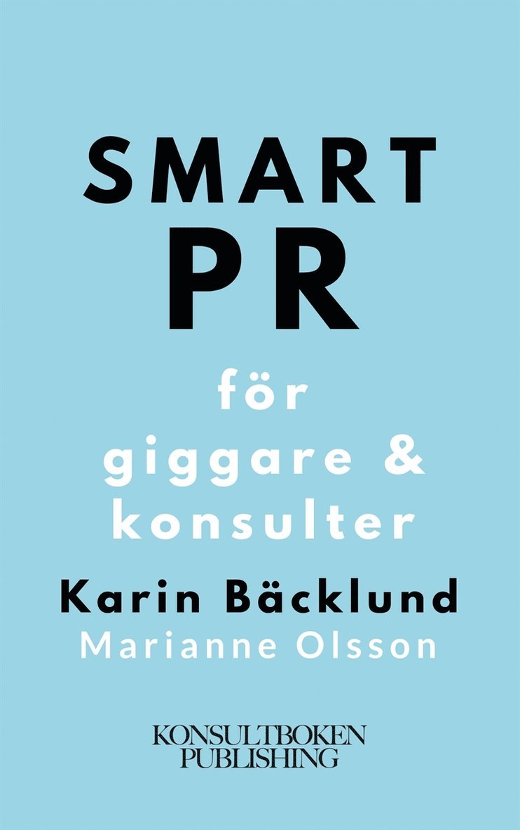 Marianne Olsson, Karin Bäcklund - Smart PR för giggare & konsulter, E-bok
