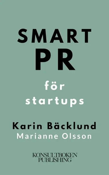 Marianne Olsson, Karin Bäcklund - Smart PR för startups, E-bok